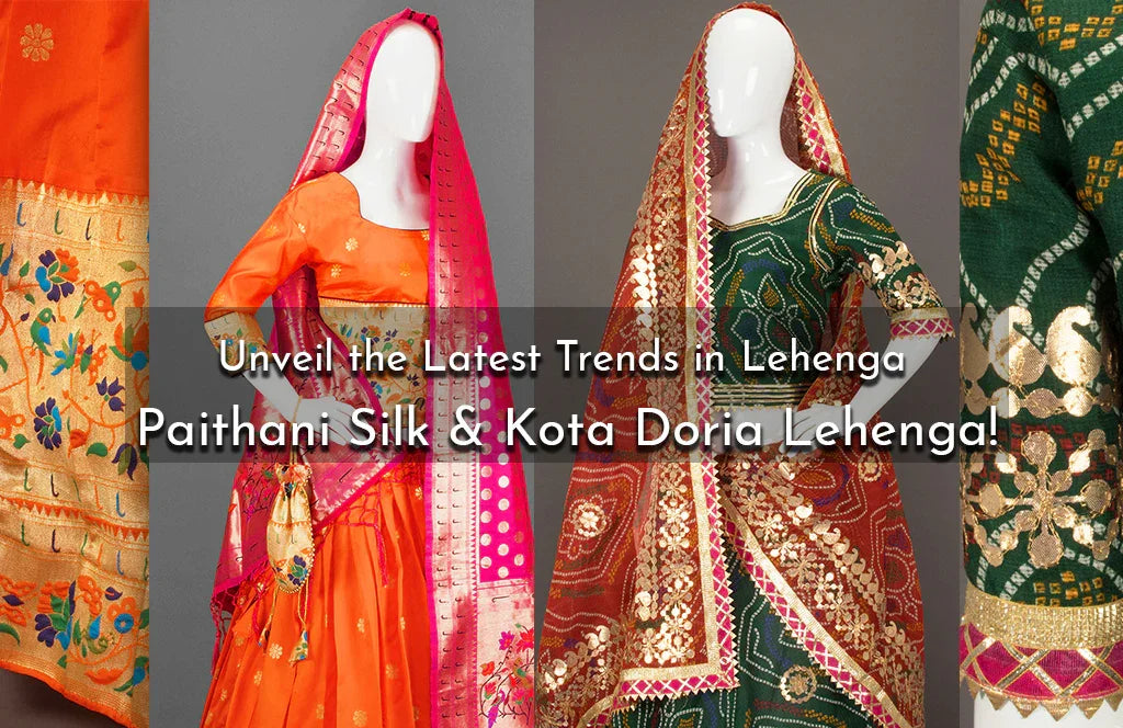 Unveil the Latest Trends in Lehenga – Paithani Silk & Kota Doria ...